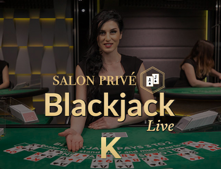 Salon Privé Blackjack K